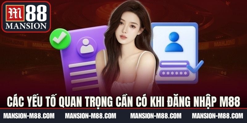 Các yếu tố quan trọng cần có khi đăng nhập M88