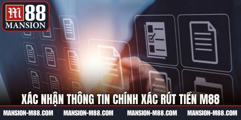Xác nhận thông tin chính xác rút tiền M88